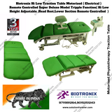 Biotronix Hi Low Traction Table Motorized Remote Controlled Super Deluxe Model Tripple Function ( Hi Low Height Adjustable ,Head Rest ,Lower Section Remote Controlled  )Make in India 3 Year Motor warranty