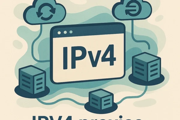 How to Get High-Quality IPv4 Proxies and Set Them Up? IPv4 Proxies
